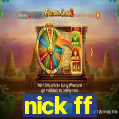nick ff